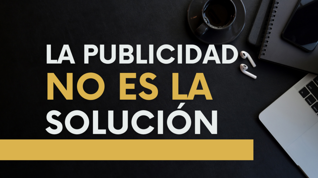 La Publicidad No Es La Solución