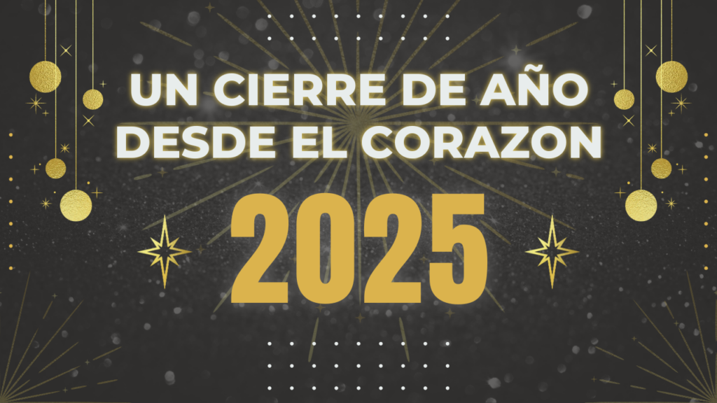Un Cierre de año desde el corazón