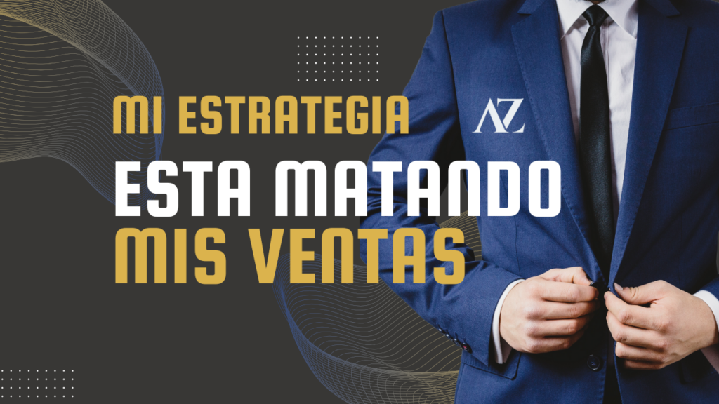 Mi Estrategia Está matando Mis ventas