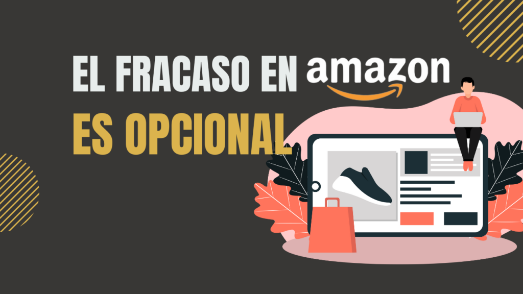 El Fracaso en Amazon es Opcional