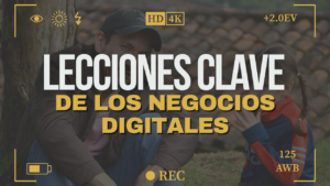 Lecciones Clave de los Negocios Digitales